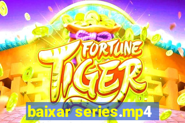 baixar series.mp4